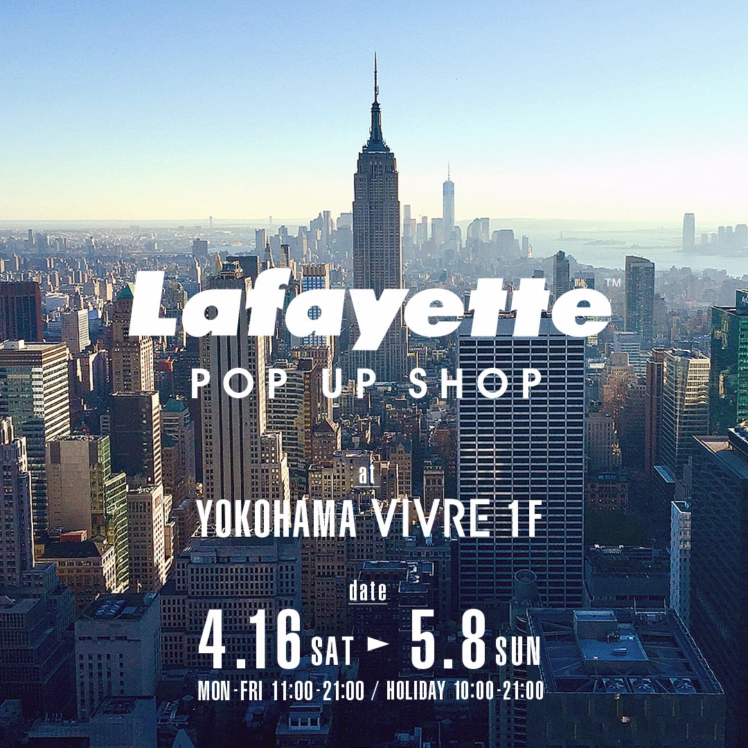 POP UP SHOP - Lafayette BLOG｜ラファイエット ブログ
